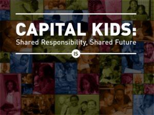 Capital Kids Report: Shared Future, Shared Responsibility