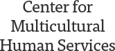 Center for Multicultural Human Services